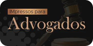 Impressos para advogados e escritórios de advocacia